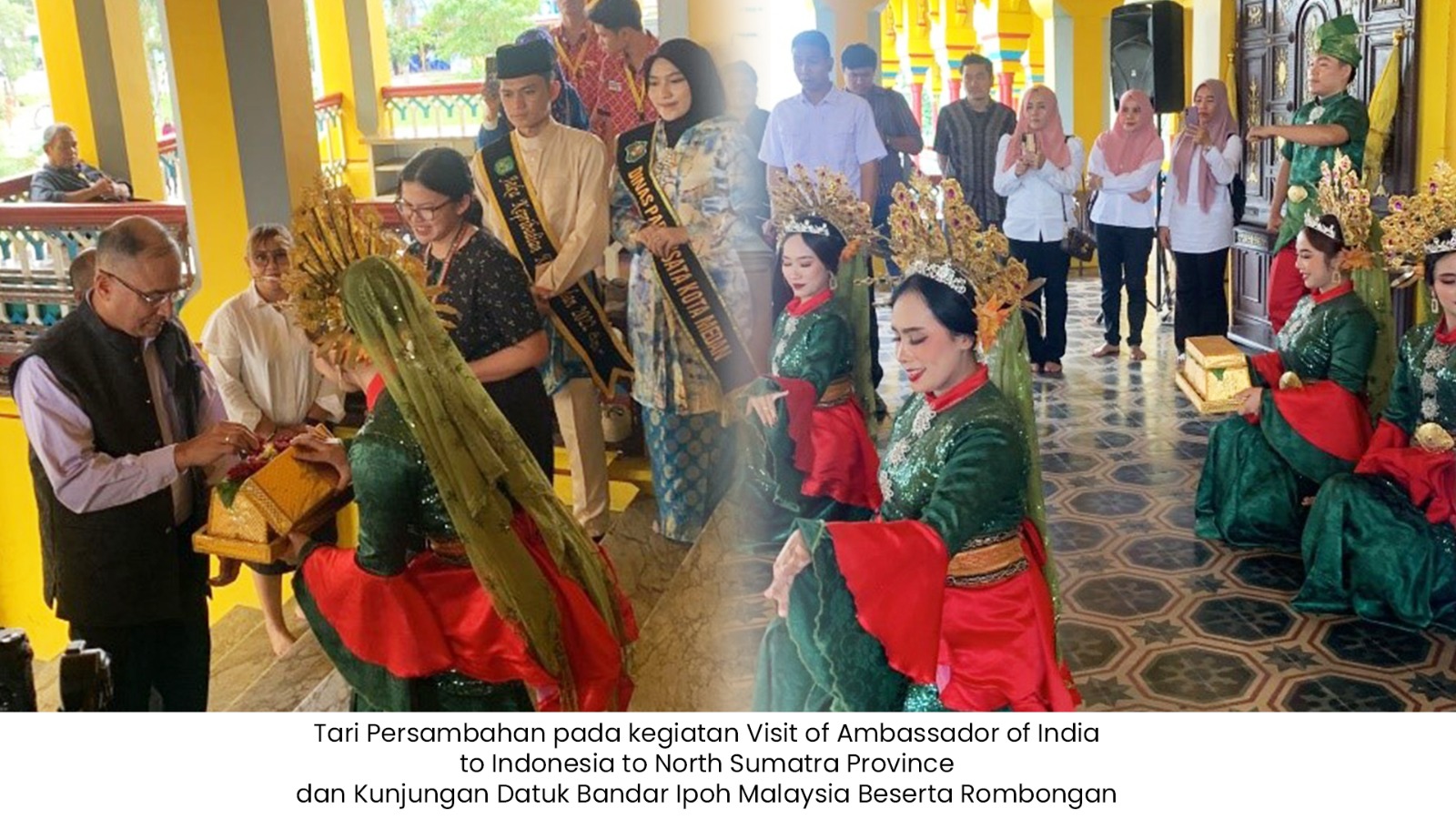 Visit of Ambassador of India to Indonesia to North Sumatra Province dan Kunjungan Datuk Bandar Ipoh Malaysia Beserta Rombongan Tanggal 08 Januari 2025 Di Istana Maimun